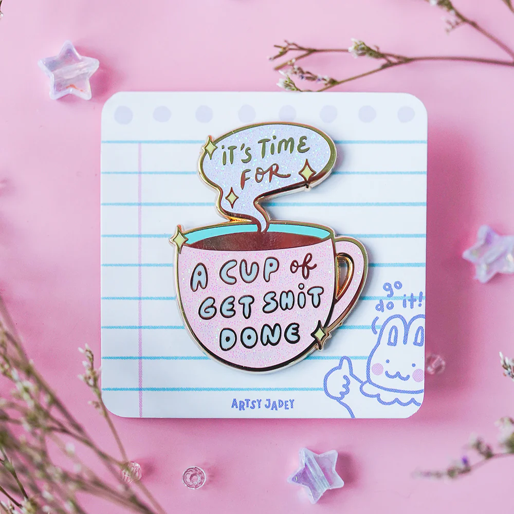 A Cup Of Get Shit Done Enamel Pin