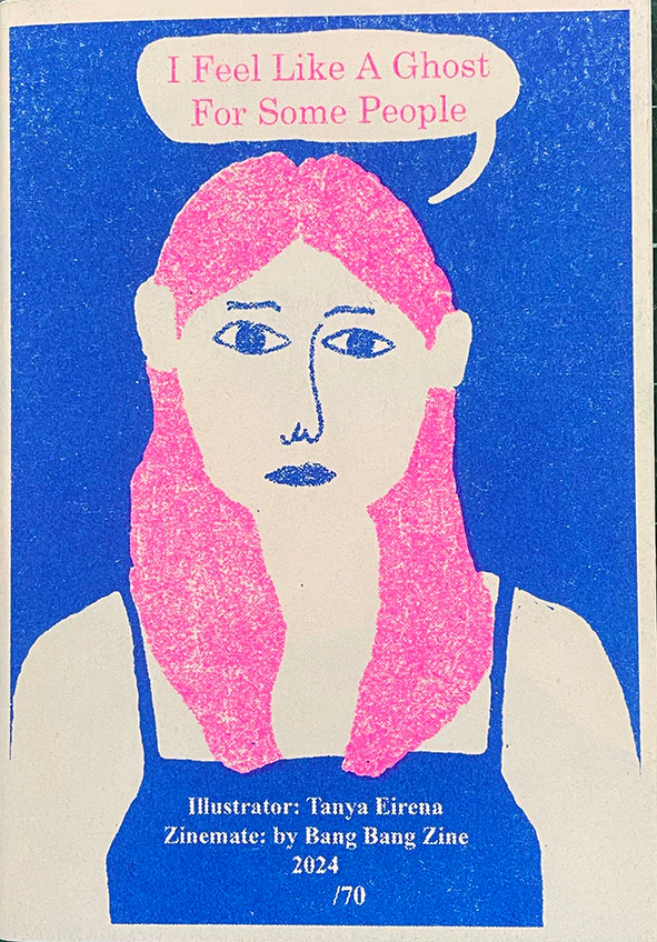 Bang Bang Zine Zinemate: I Feel Like A Ghost For Some People